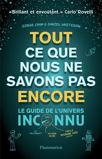 Tout ce que nous ne savons pas encore - le guide de l'univers inconnu