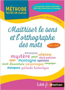 Maitriser le sens et l'orthographe des mots : CM1/CM2