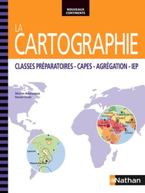 La cartographie - classes préparatoires-capes-agrégation-IEP (édition 2014)