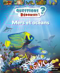 Questions réponses 7+ : mers et océans