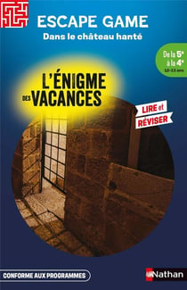 L'énigme des vacances : Escape game : Dans le château hanté - De la 5e à la 4e