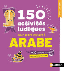 Arabe - 150 activités ludiques pour se (re)mettre à l'arabe - Cahier d'activités - Initiation (édition 2025)