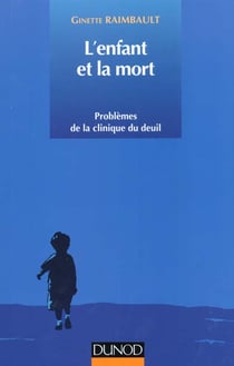 L'enfant et la mort, problemes de la clinique du deuil - edition 1995