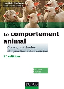 Le comportement animal - cours, méthodes et questions de révision (2e édition)