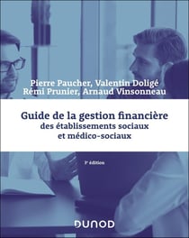 Guide de la gestion financière des établissements sociaux et médico-sociaux (3e édition)