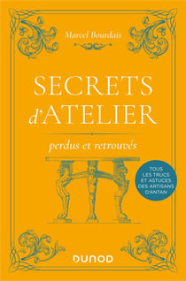 Secrets d'atelier perdus et retrouvés