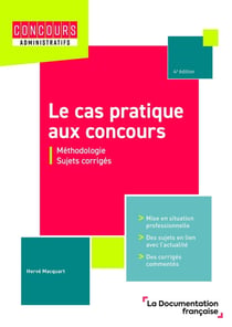 Le cas pratique aux concours : Méthodologie et sujets corrigés
