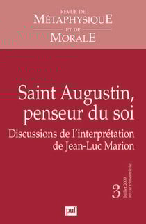 Revue de métaphysique et de morale n.2009/3 : saint Augustin, penseur du soi - discussions de l'interprétation de Jean-Luc Marion