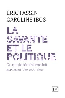 La savante et le politique : Ce que le féminisme apporte aux sciences sociales