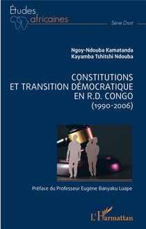 Constitution et transition démocratique en R.D.Congo : (1990-2006)