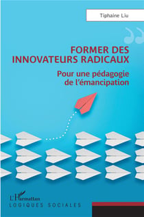 Former des innovateurs radicaux : pour une pédagogie de l'émancipation