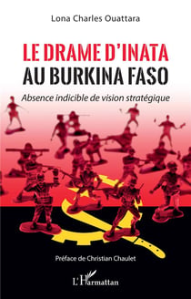 Le drame d'inata au burkina faso : absence indicible de vision stratégique