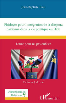 Plaidoyer pour l'intégration de la diaspora haïtienne dans la vie politique en Haïti : Écrire pour ne pas oublier