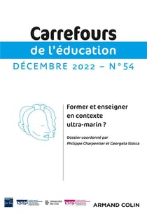 Carrefours de l'éducation n°54 (2/2022) Former et enseigner en contexte ultra-marin ?