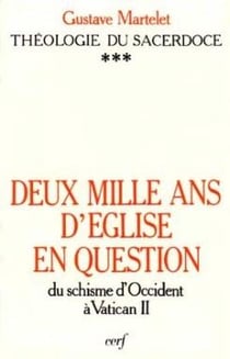 Deux mille ans d'Église en question : théologie du sacerdoce, III
