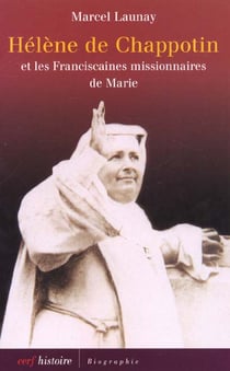 Hélène de Chappotin (1839-1904) et les Franciscaines missionnaires de Marie