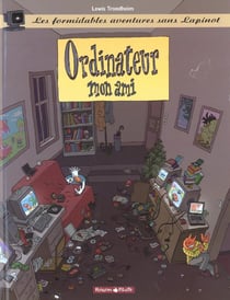 Les formidables aventures sans Lapinot Tome 2 : ordinateur mon ami