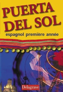 Puerta del sol - espagnol première année - livre de l'élève