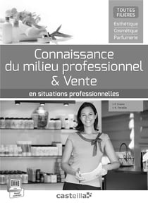 Connaissance du milieu professionnel & vente - CAP esthétique - livre du professeur (édition 2015)