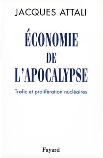 Économie de l'apocalypse - trafic et prolifération nucléaires