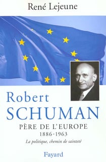 Robert schuman - pere de l'europe