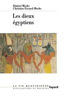 Les Dieux égyptiens : La vie quotidienne