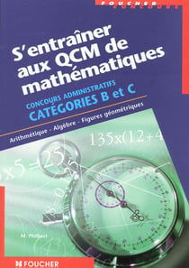S'entrainer aux qcm de mathematiques concours administratifs de categorie b et c