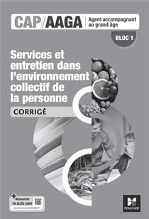 Bloc 1 : Services et entretien dans l'environnement collectif de la personne - CAP AAGA - Corrigé