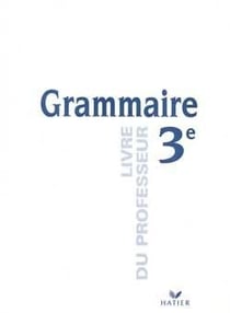 Grammaire - 3ème - livre du professeur (édition 1999)