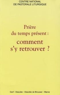 Priere du temps present - comment s'y retrouver ?