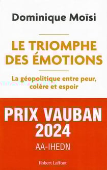 Le triomphe des émotions : La géopolitique entre peur, colère et espoir