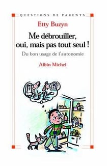Me débrouiller, oui, mais pas tout seul !