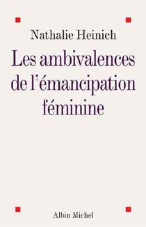 Les Ambivalences de l'émancipation féminine