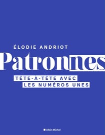 Patronnes : tête-à-tête avec les numéros unes