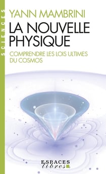 La Nouvelle Physique : Comprendre les lois ultimes du cosmos