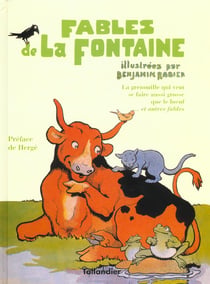 Fables de la fontaine - la grenouille qui veut se faire aussi grosse que le boeuf... et autres fables