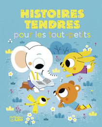 Histoires tendres pour les tout-petits