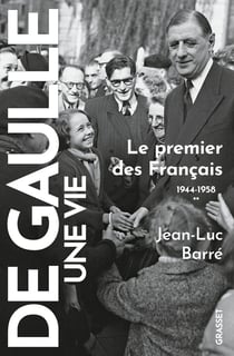 De Gaulle, une vie Tome 2 : Le premier des Français (1944-1958