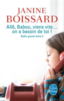 Allô, Babou ... Viens vite ! On a besoin de toi (Belle Grand-Mère, Tome 4)