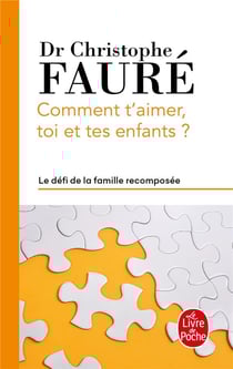Comment t'aimer, toi et tes enfants ? le défi de la famille recomposée
