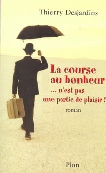 La course au bonheur... n'est pas une partie de plaisir