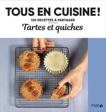 Tous en cuisine ! : tartes et quiches