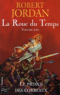 La roue du temps Tome 22 : le prince des corbeaux