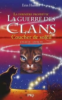 La guerre des clans - cycle 2 - la dernière prophétie Tome 6 : coucher de soleil