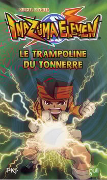 Inazuma Eleven Tome 3 : Le Trampoline Du Tonnerre
