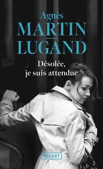 Désolée, je suis attendue