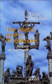 Une religion pour le IIIe millénaire : Amour et tolérance