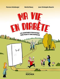 Ma vie en diabète : Les aventures d'un patient sans peur et sans reproche
