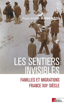 Les sentiers invisibles : Familles et migrations - France, XIXe siècle