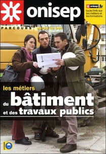 Les metiers du bâtiment et des travaux publics